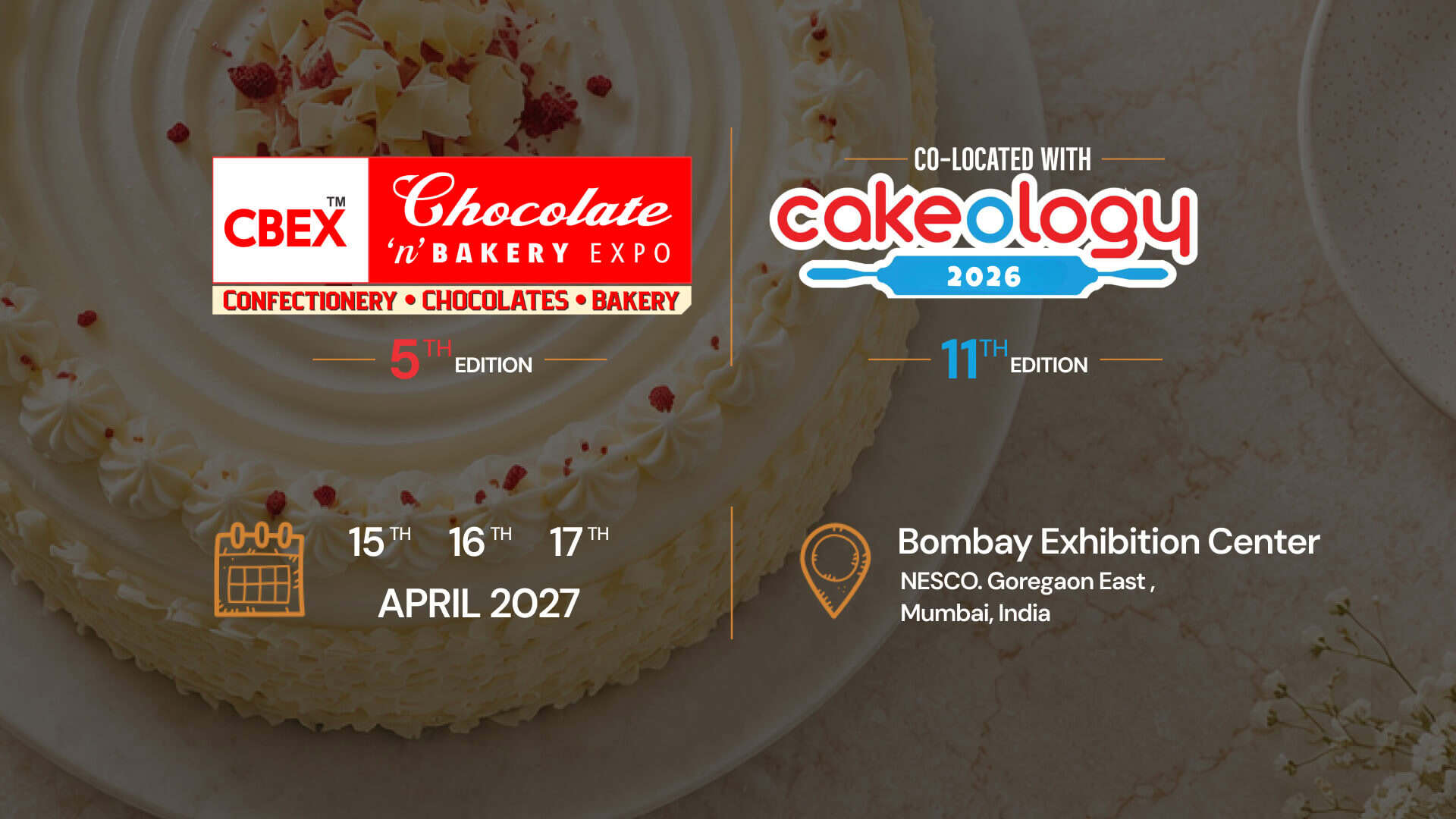 Chocolate & Bakery Expo (CBEX) Mumbai 2027 — Bombay Exhibition Centre (NESCO), Mumbai, Maharashtra, India